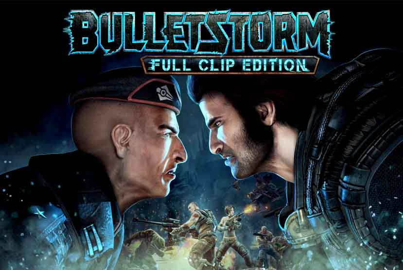 Bulletstorm: Full Clip Edition Free Download