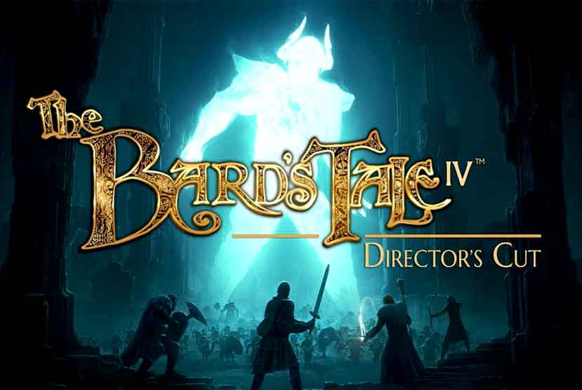 The Bardâ€™s Tale IV: Directorâ€™s Cut Free Download
