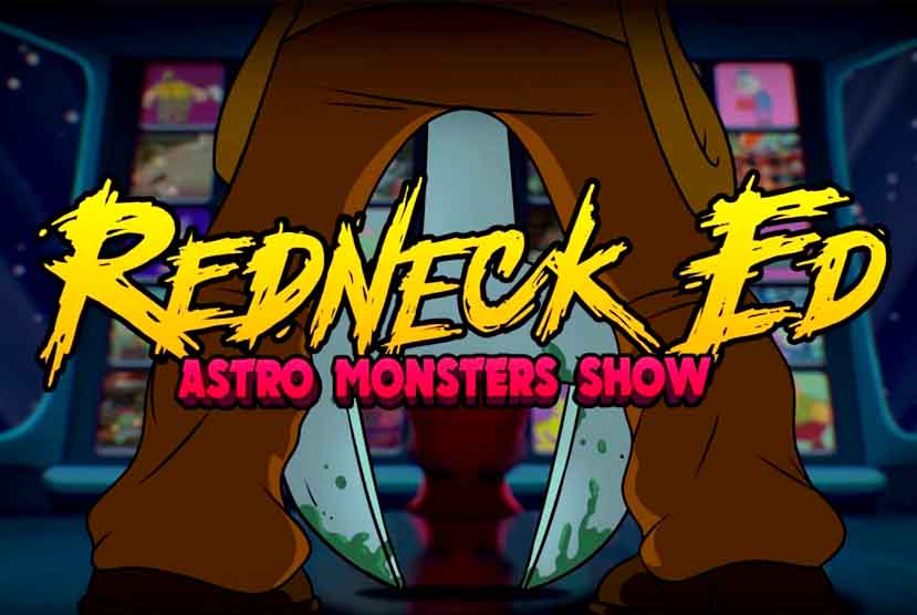 Redneck Ed: Astro Monsters Show Free Download
