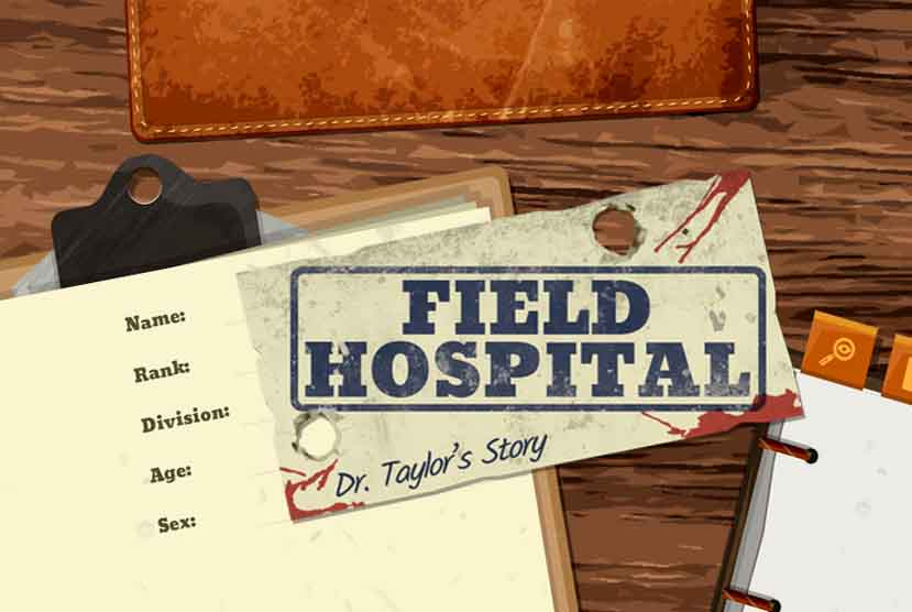 Field Hospital: Dr. Taylorâ€™s Story Free Download
