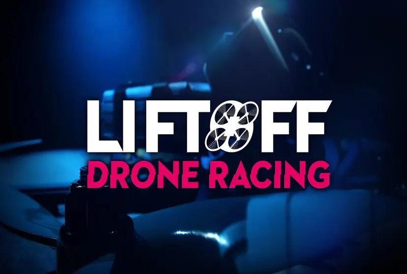 Liftoff: FPV Drone Racing Free Download
