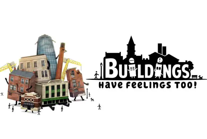 Buildings Have Feelings Too! Free Download
