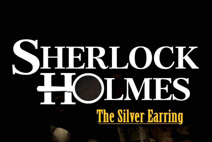 Sherlock Holmes: Secret of the Silver Earring Free Download
