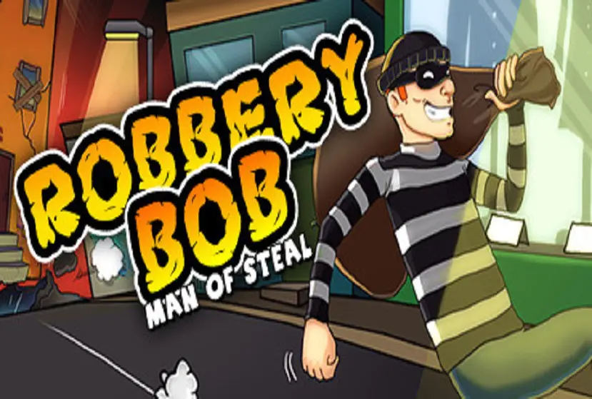 Robbery Bob Man of Steal Free Download
