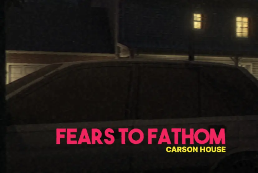 Fears to Fathom â€“ Carson House Free Download
