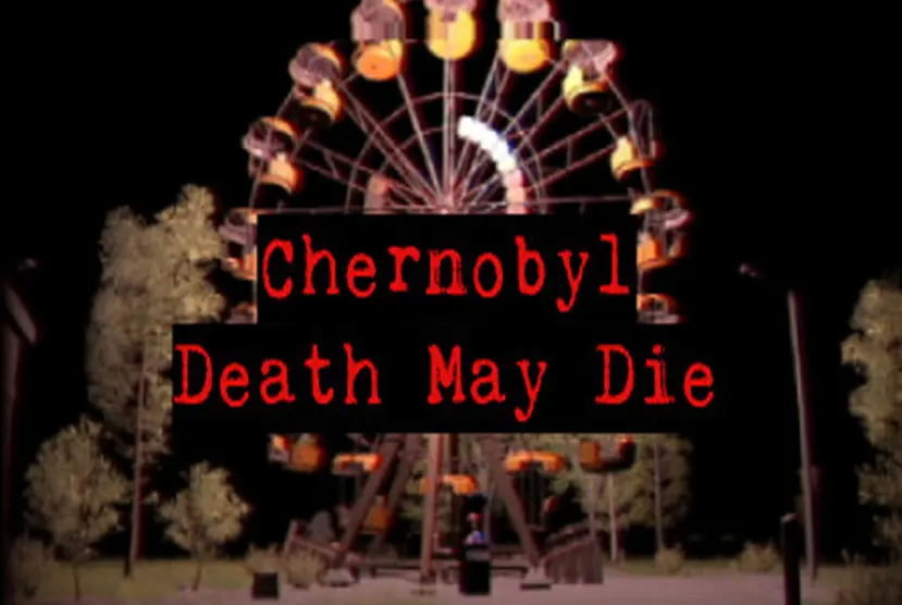 CHERNOBYL â€“ Death May Die Free Download
