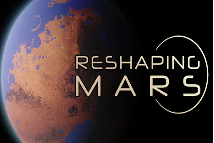 Reshaping Mars Free Download (v1.230403.2)
