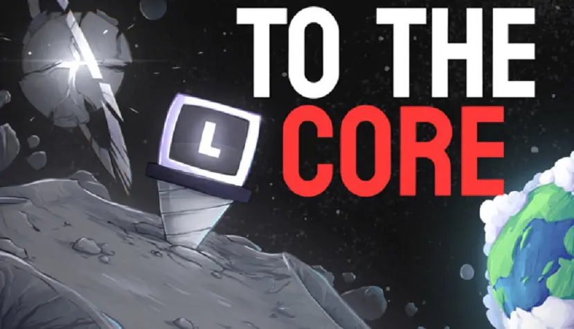 To The Core Free Download
